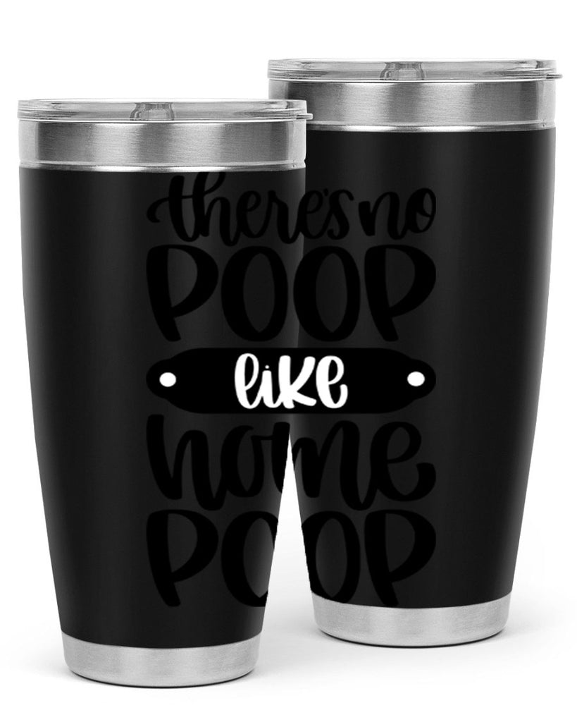 there is no poop like home poop 11#- bathroom- Tumbler