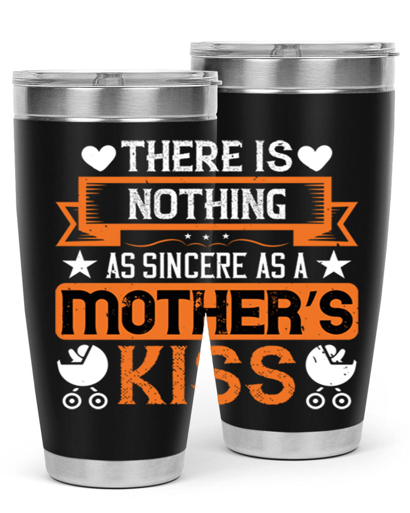 there is nothing as sincere 21#- mothers day- Tumbler