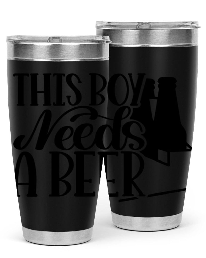 this boy needs a beer 18#- beer- Tumbler