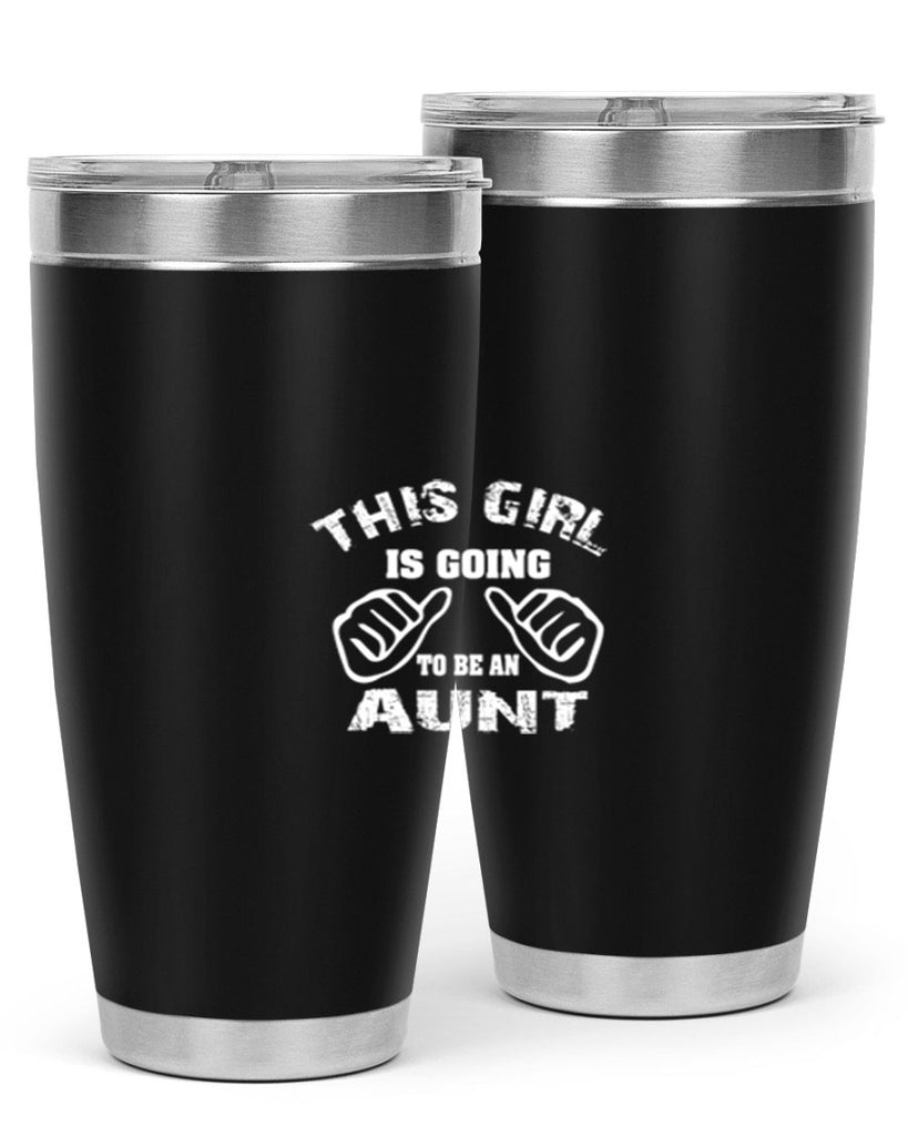 this girl is going to be an auntk Style 66#- aunt- Tumbler