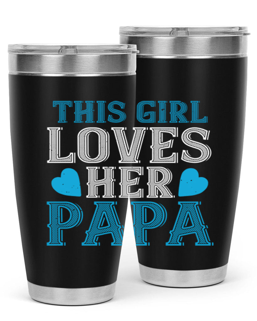 this girl loves her papa 3#- grandpa - papa- Tumbler