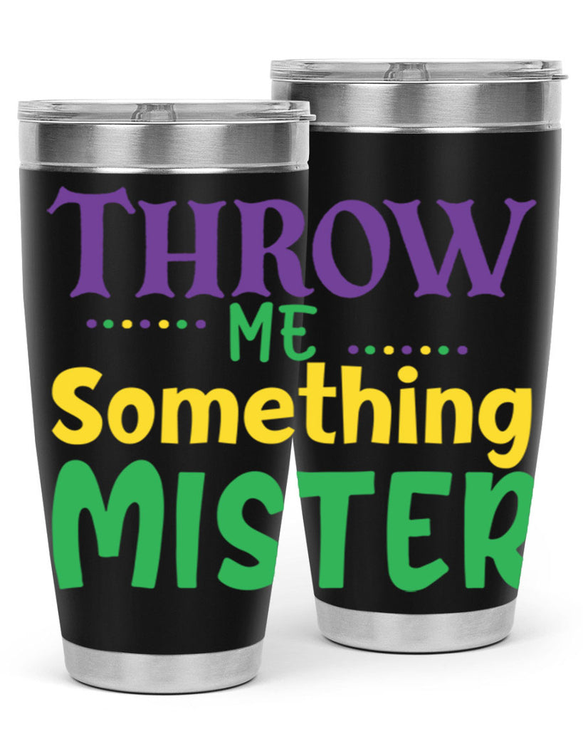 throw me something mister 73#- mardi gras- Tumbler