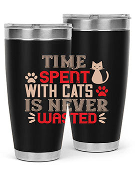 time spend with cat is never wasted Style 121#- cat- Tumbler