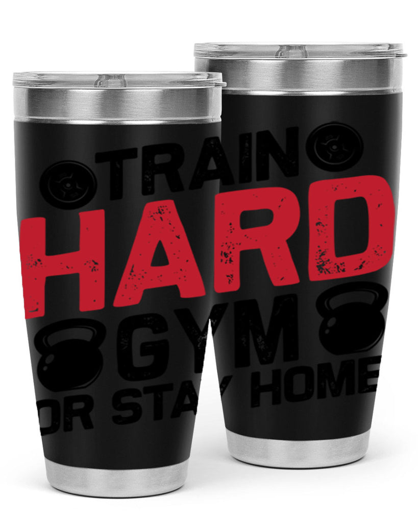 train hard gym or stay home 2#- gym- Tumbler