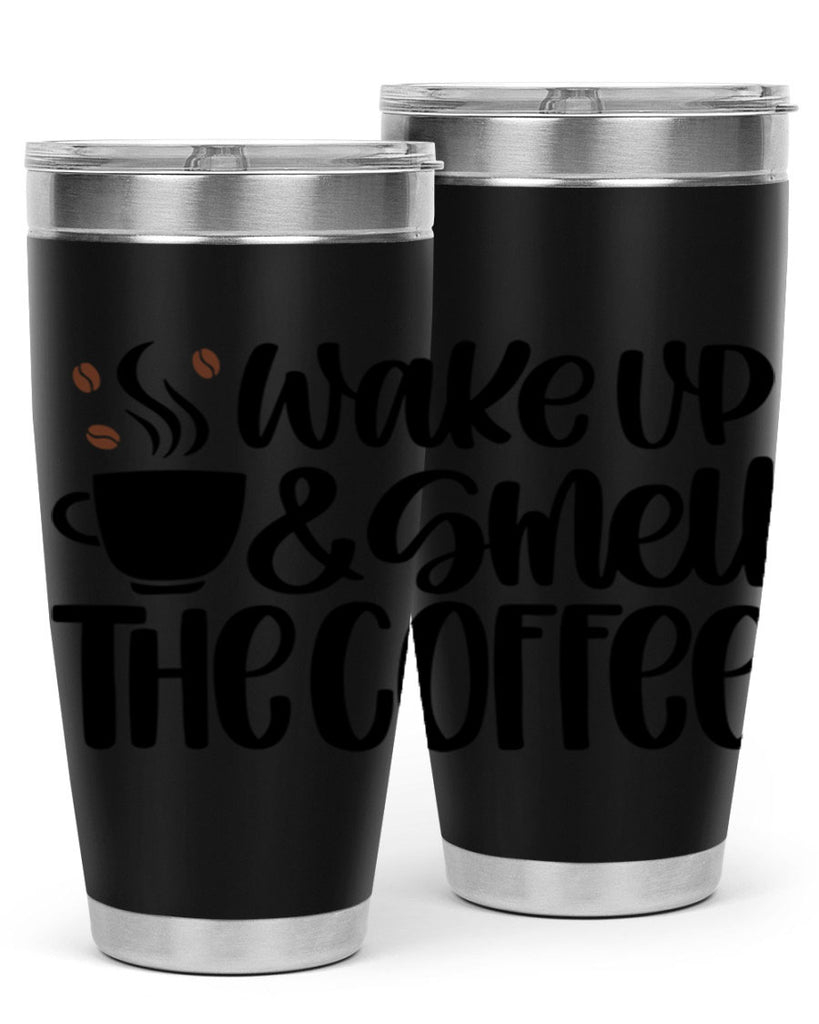wake up smell the coffee 9#- coffee- Tumbler