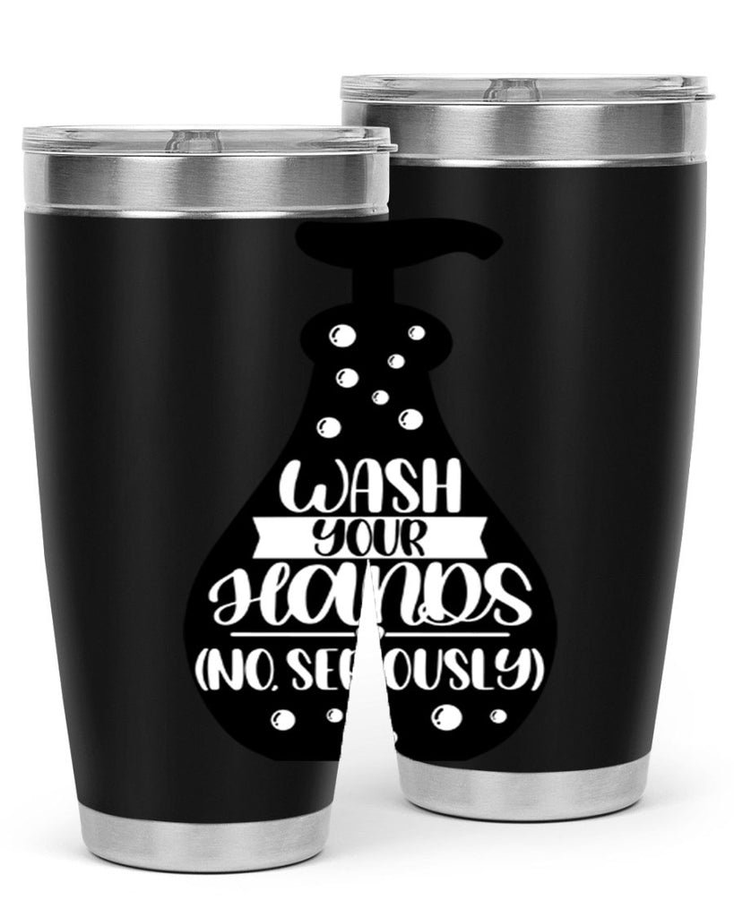 wash your hands no seriously 8#- bathroom- Tumbler