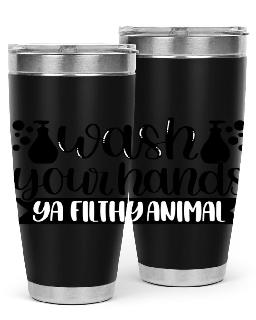 wash your hands ya filthy animal 7#- bathroom- Tumbler