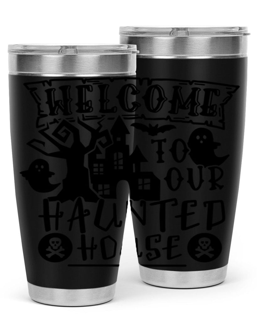 welcome to our haunted house 13#- halloween- Tumbler