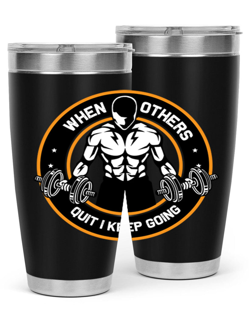 when others quite i keep going 1#- gym- Tumbler