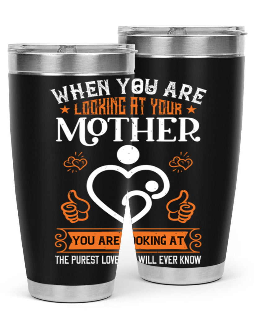 when you are looking 15#- mothers day- Tumbler