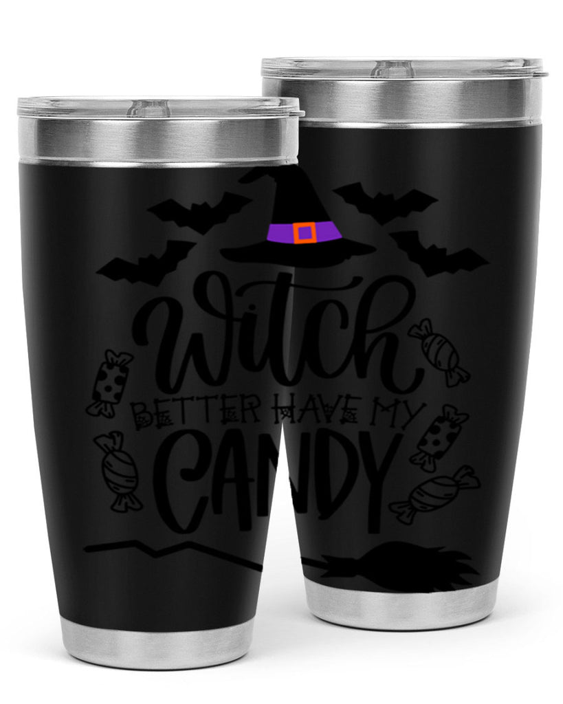 witch better have my candy 9#- halloween- Tumbler