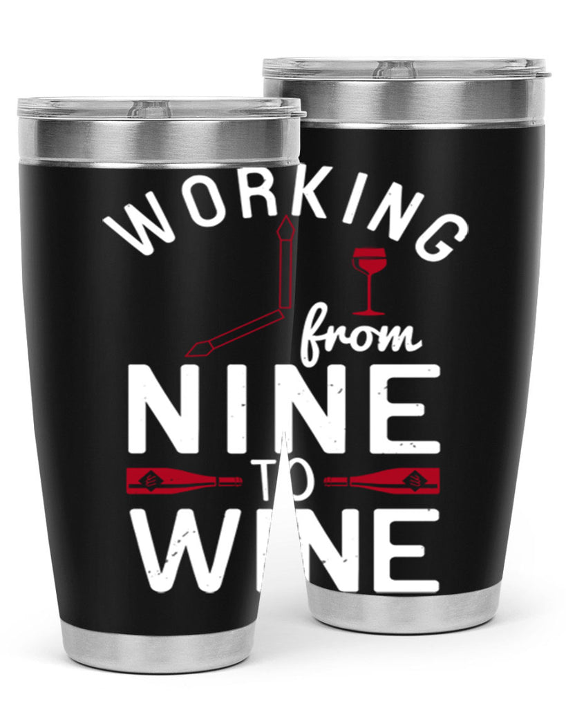 working from nine to wine 104#- wine- Tumbler