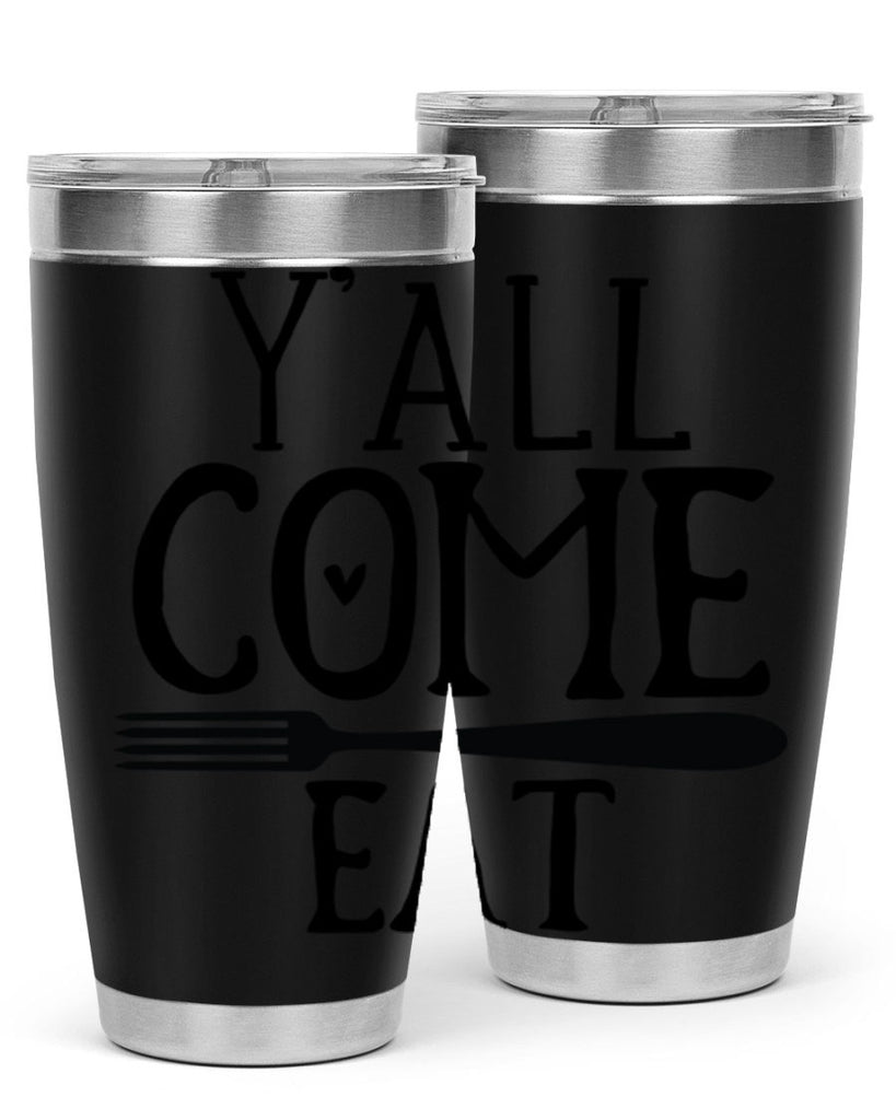yall come eat 67#- kitchen- Tumbler