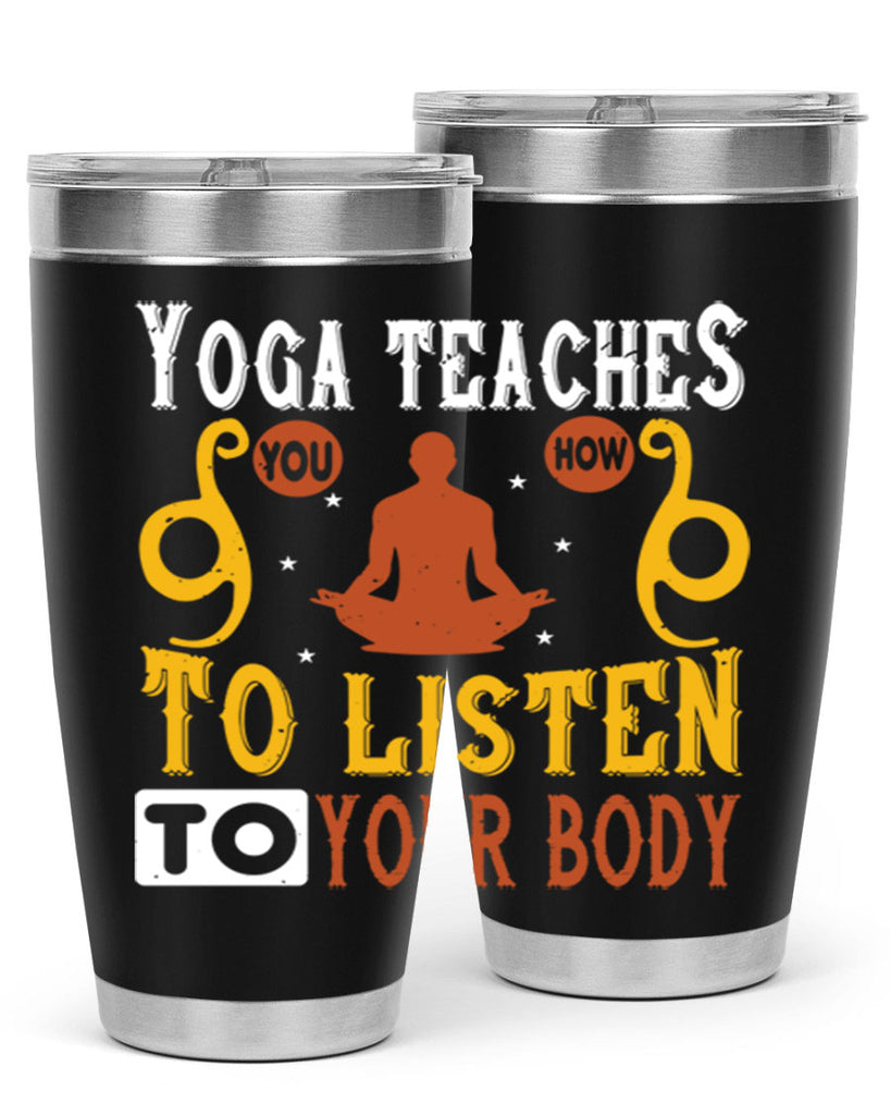 yoga teaches you how to listen to your body 6#- yoga- Tumbler