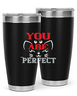 you are perfect Style 124#- cat- Tumbler