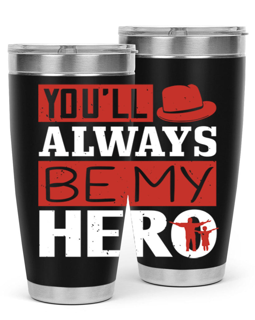 you’ll always be my hero 130#- fathers day- Tumbler