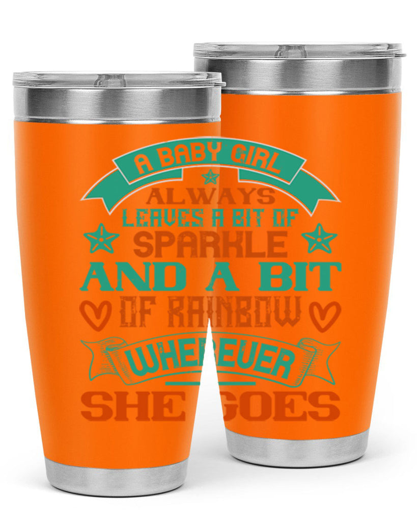 A baby girl always leaves a bit of sparkle and a bit of rainbow wherever she goes Style 145#- baby- tumbler