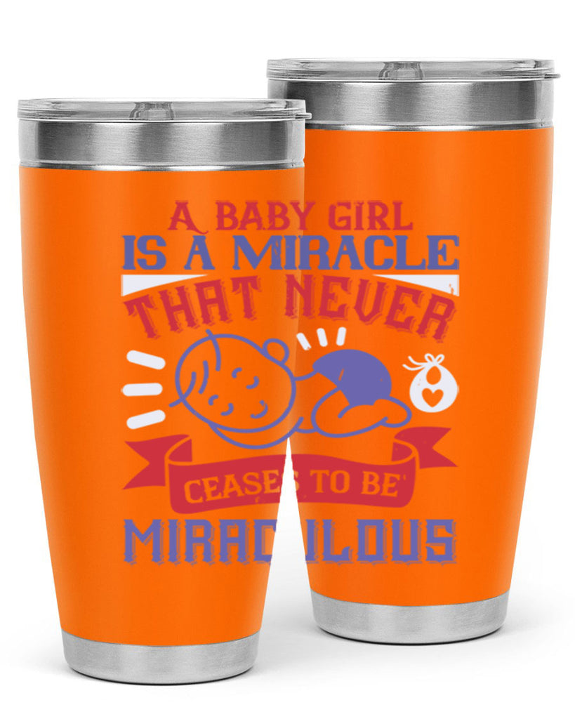 A baby girl is a miracle that never ceases to be miraculous Style 143#- baby- tumbler