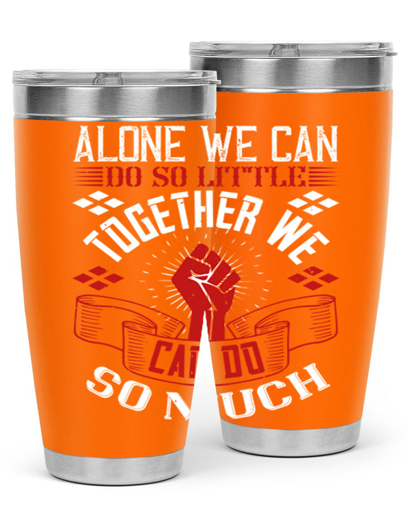 Alone we can do so little together we can do so much Style 4#- coaching- tumbler