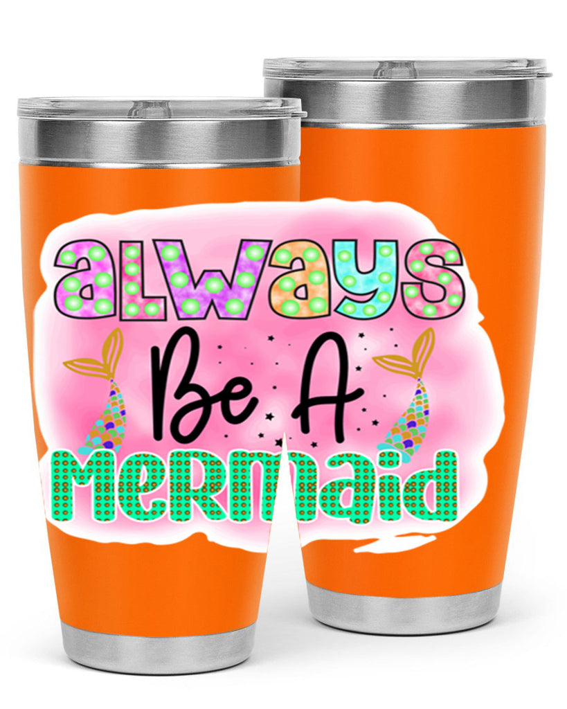 Always Be A Mermaid 13#- mermaid- Tumbler