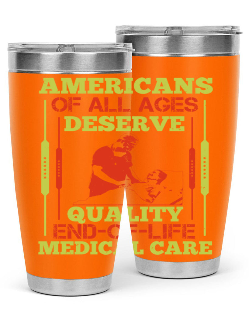 Americans of all ages deserve quality endoflife medical care Style 39#- medical- tumbler