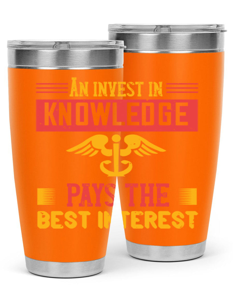 An invest in knowledge pays the best interest Style 228#- nurse- tumbler