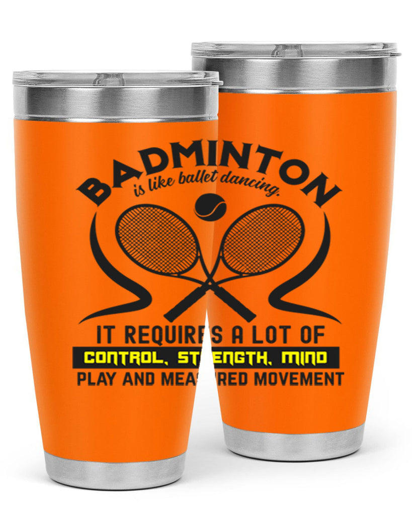 BADMINTONis like ballet dancing 1448#- badminton- Tumbler