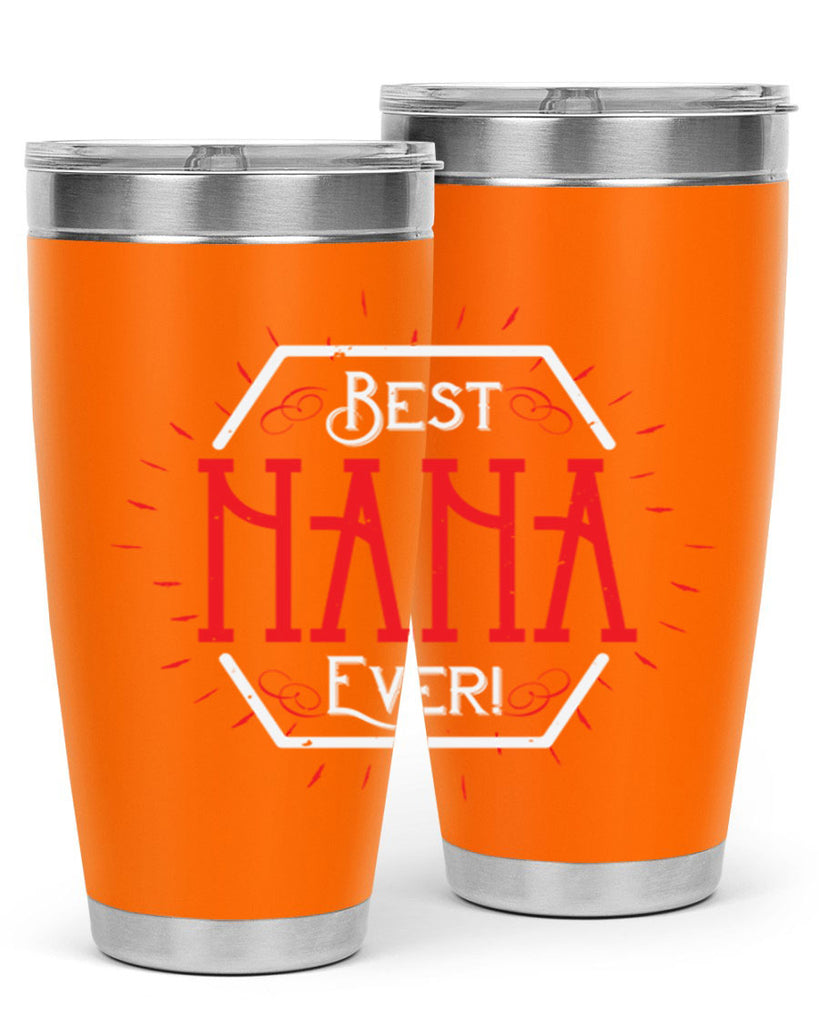 BEST NANA EVER 36#- grandma - nana- Tumbler