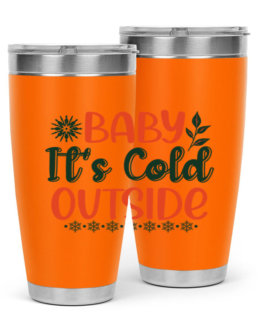 Baby Its Cold Outside 17#- winter- Tumbler