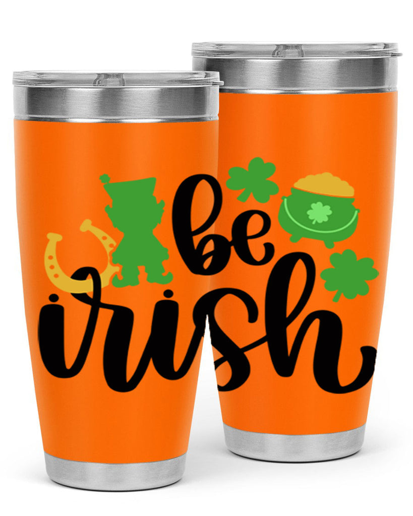 Be Irish Style 104#- St Patricks Day- Tumbler