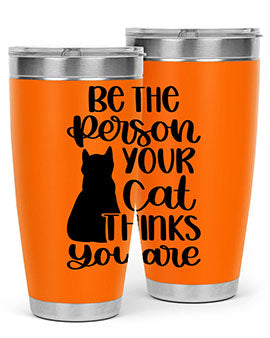 Be The Person Your Cat Style 78#- cat- Tumbler