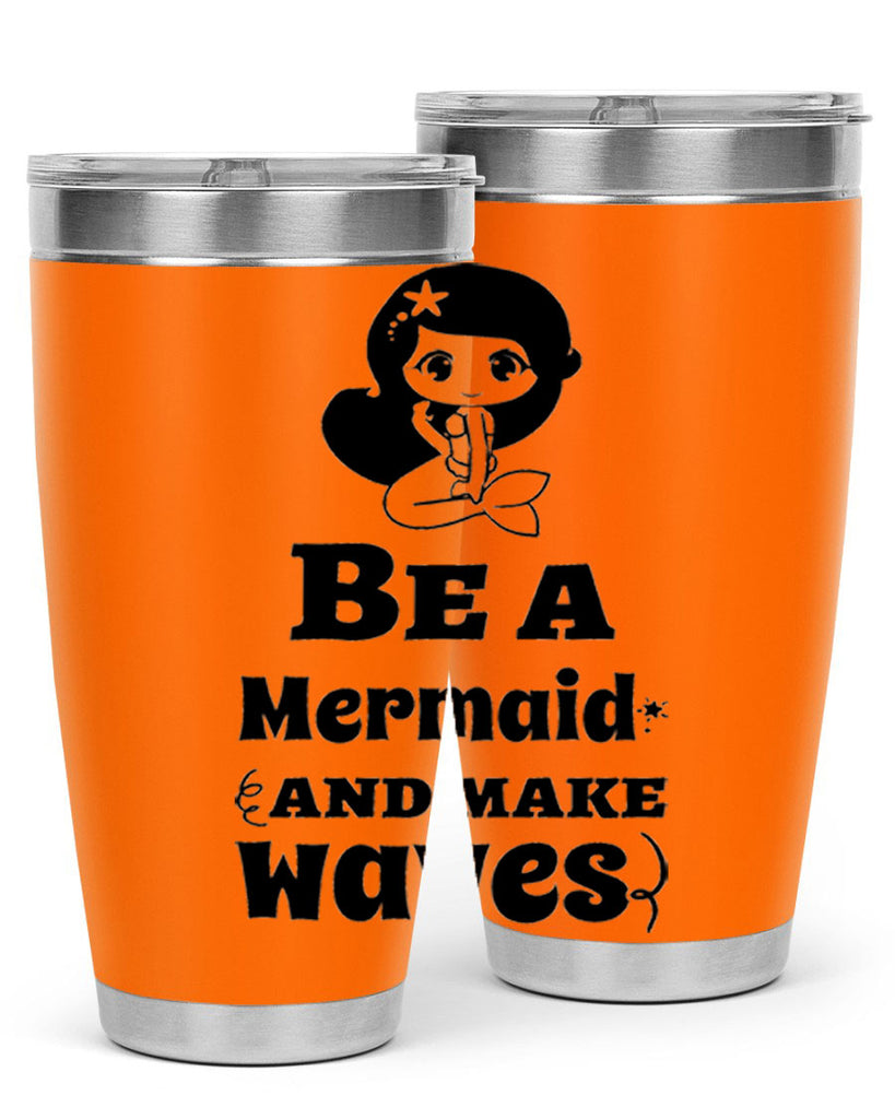 Be a Mermaid and make 52#- mermaid- Tumbler