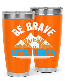 Be brave little bear 3#- Bears- Tumbler