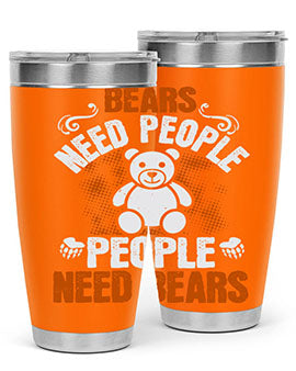 Bears need people. People need bears 46#- Bears- Tumbler