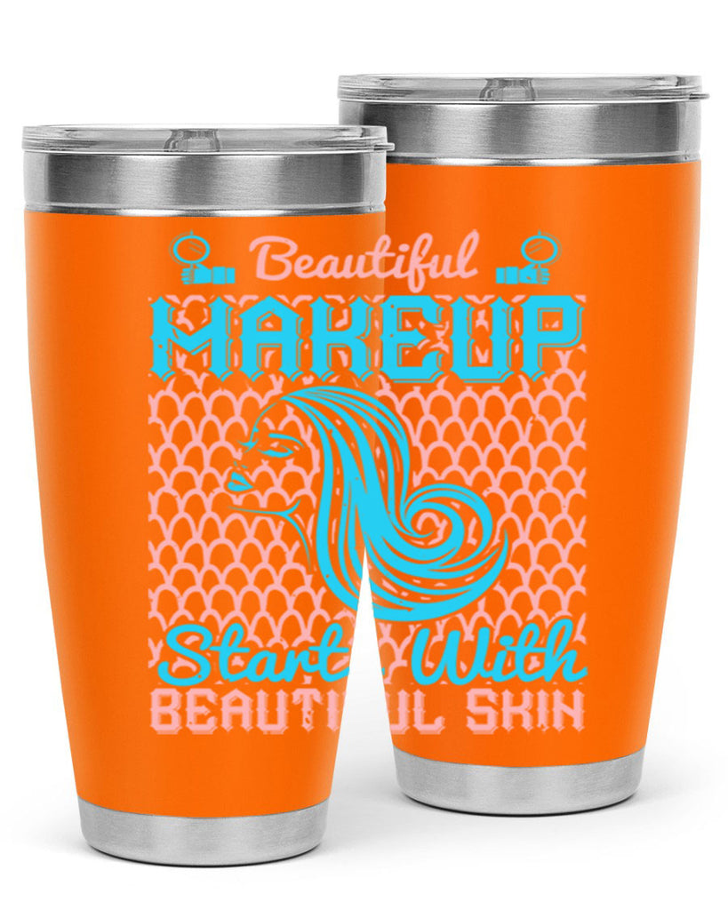Beautiful makeup starts with beautiful skin Style 172#- make up- Tumbler