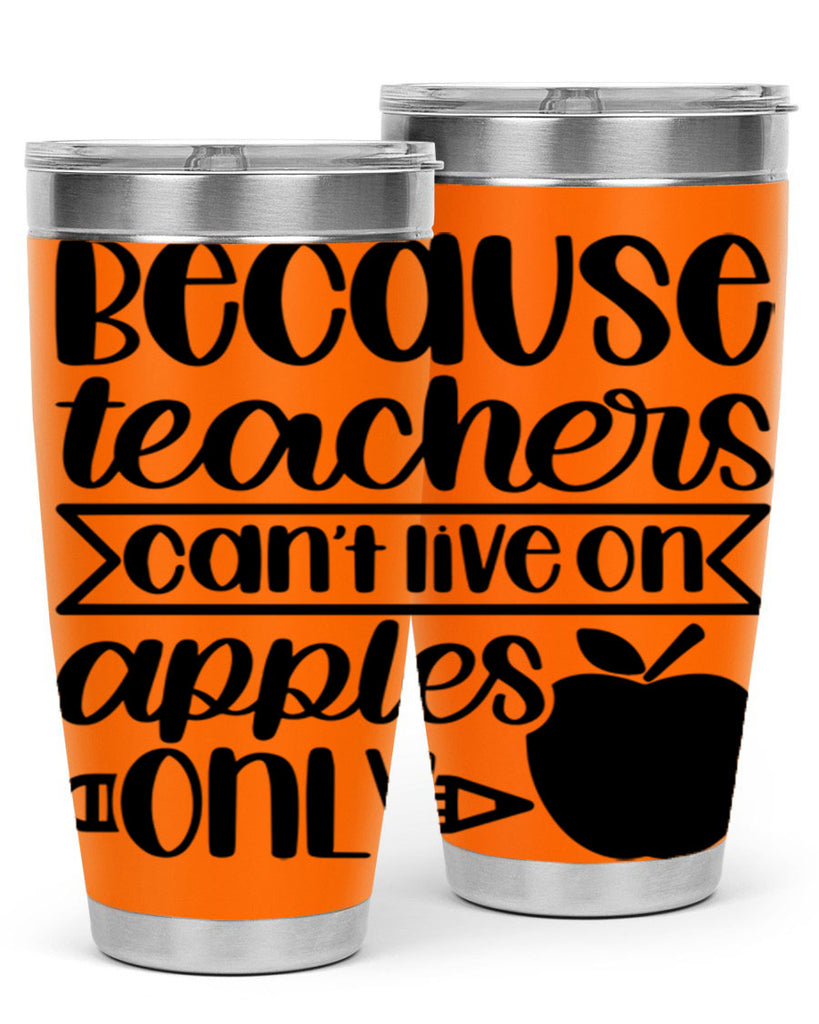 Because Teachers Cant Live Style 88#- teacher- tumbler