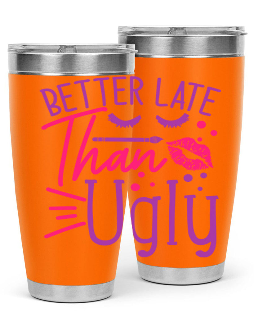 Better Late Than Ugly Style 248#- make up- Tumbler