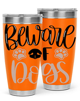 Beware Of Dogs Style 33#- dog- Tumbler