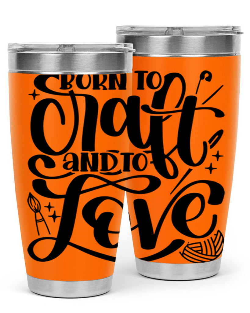 Born To Craft And To Love 46#- crafting- Tumbler