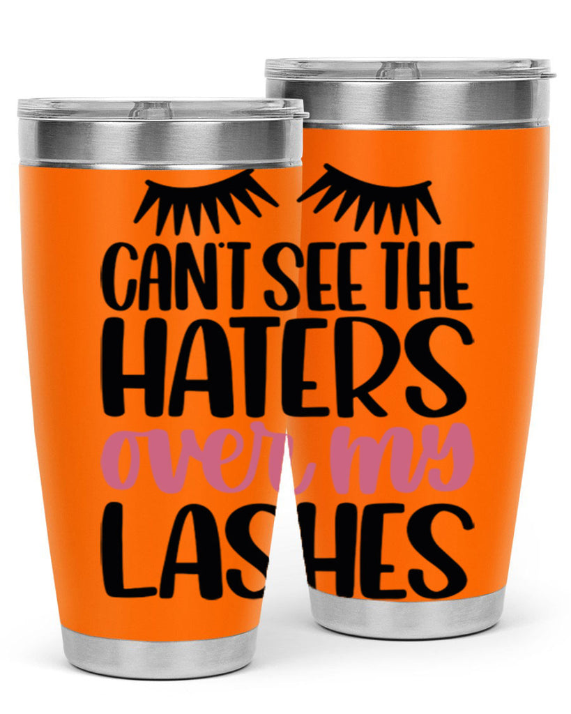 Can∩t See The Haters Over My Lashes Style 112#- make up- Tumbler