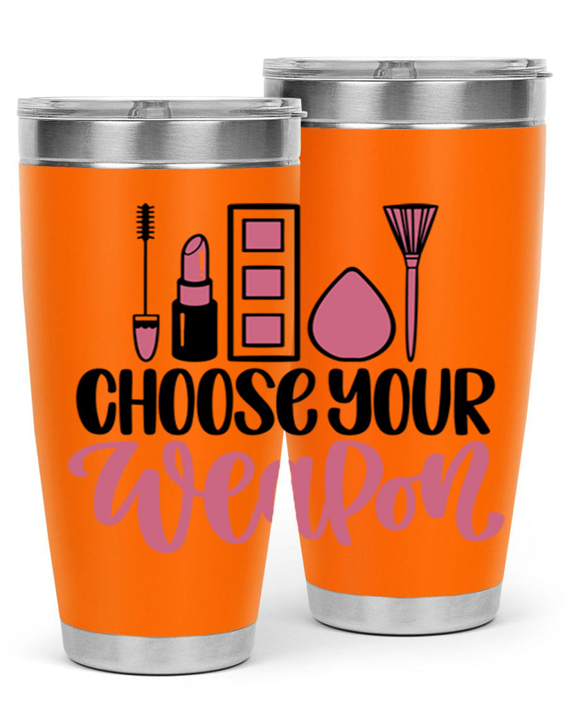 Choose Your Weapon Style 111#- make up- Tumbler