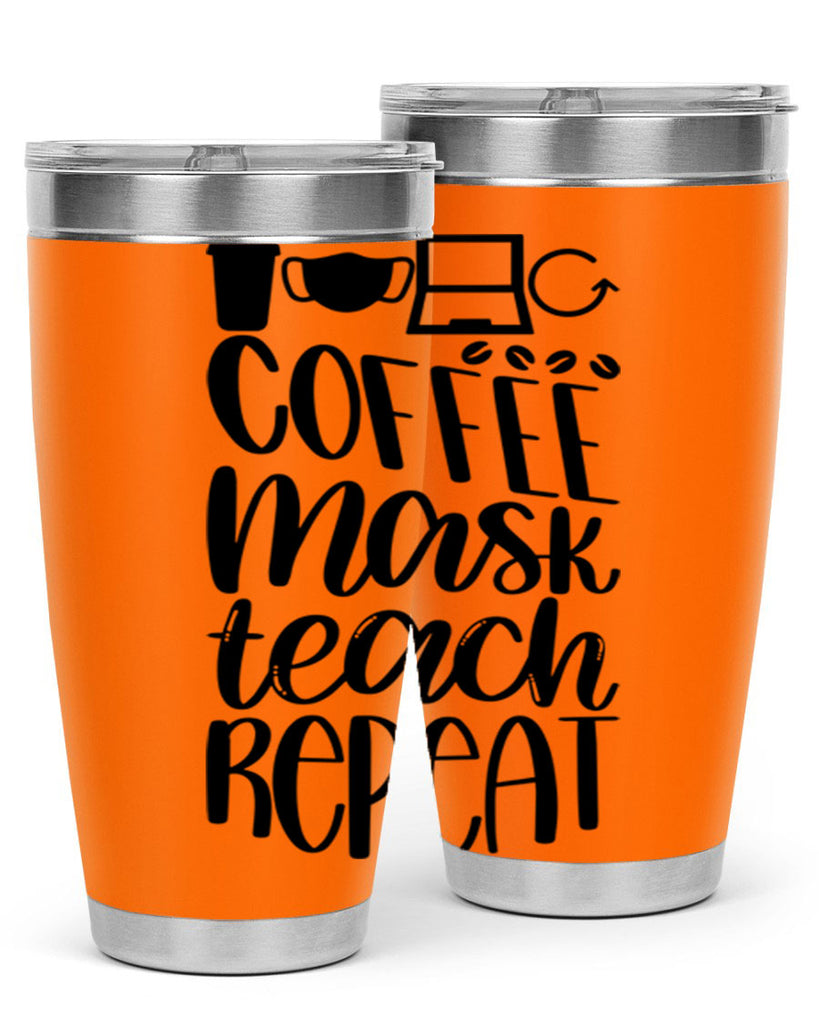 Coffee Mask Teach Repeat Style 84#- teacher- tumbler