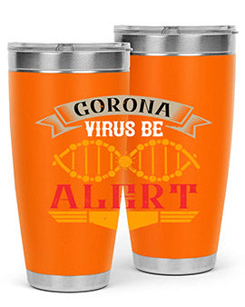Corona Virus Be Alert Style 6#- corona virus- Tumbler