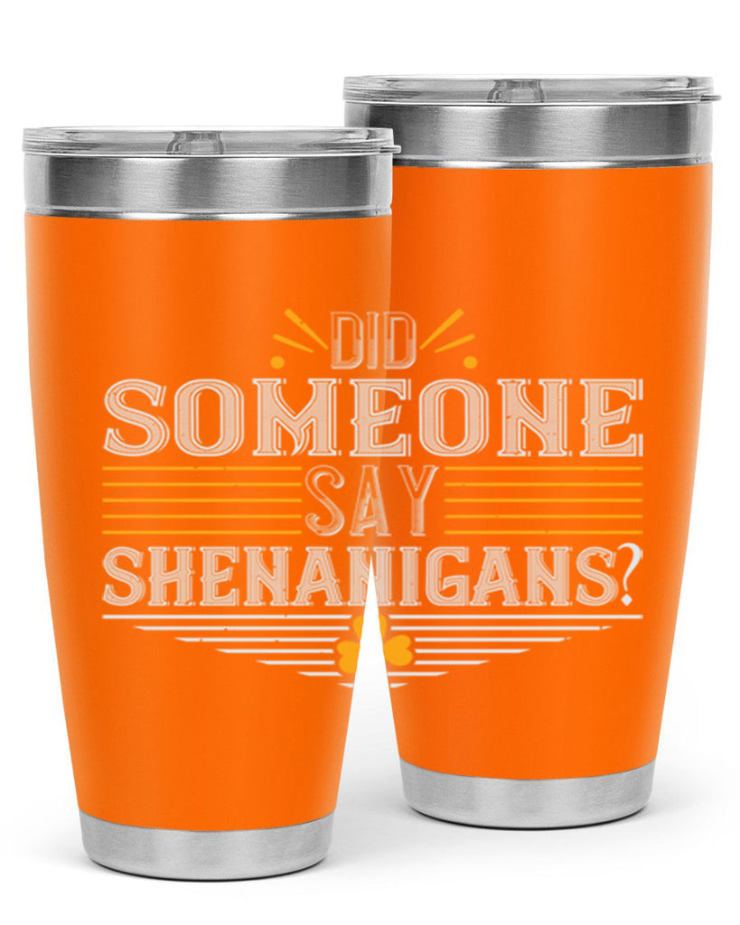 Did someone say shenanigans Style 140#- St Patricks Day- Tumbler