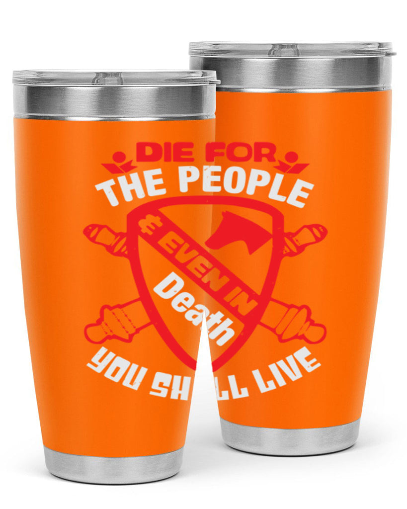 Die for the people and you shall live Style 69#- Fourt Of July- Tumbler