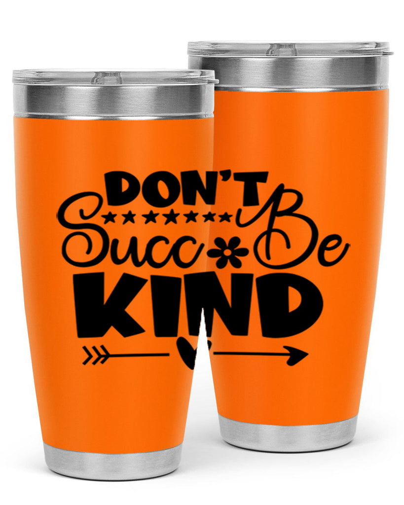 Dont Succ Be Kind 94#- winter- Tumbler