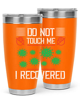 Dont Touch Me I Recovered Style 55#- corona virus- Tumbler