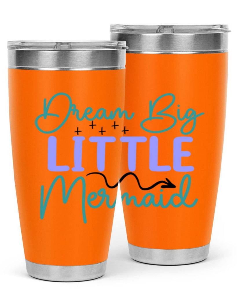 Dream Big Little Mermaid 118#- mermaid- Tumbler