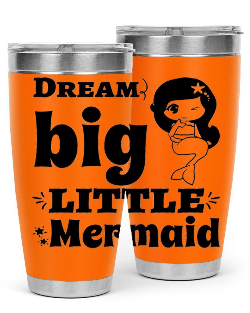 Dream big little Mermaid 127#- mermaid- Tumbler
