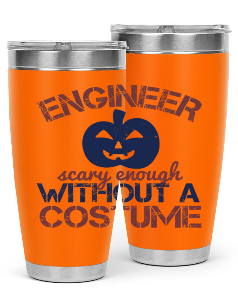 ENGINEER SCARY ENOUGH WITHOUT A COUSTUME Style 62#- engineer- tumbler